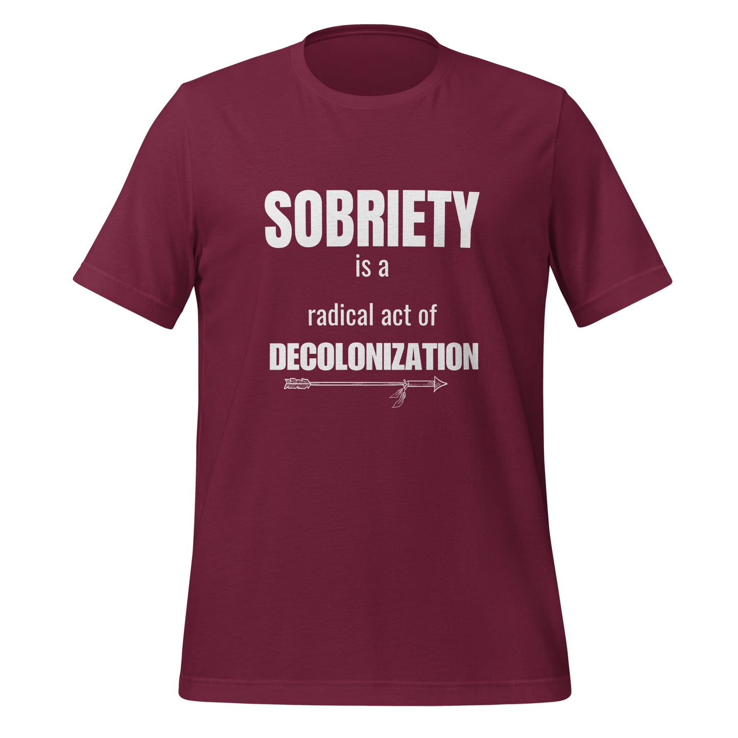 Sobriety is Decolonization Unisex T-shirt